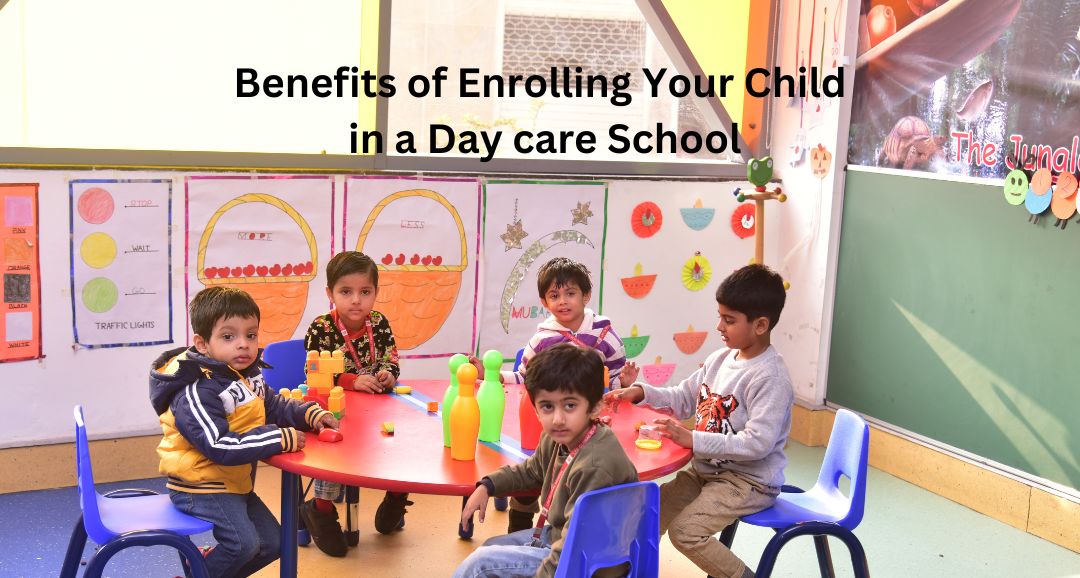 Benefits of Enrolling Your Child in a Day care School