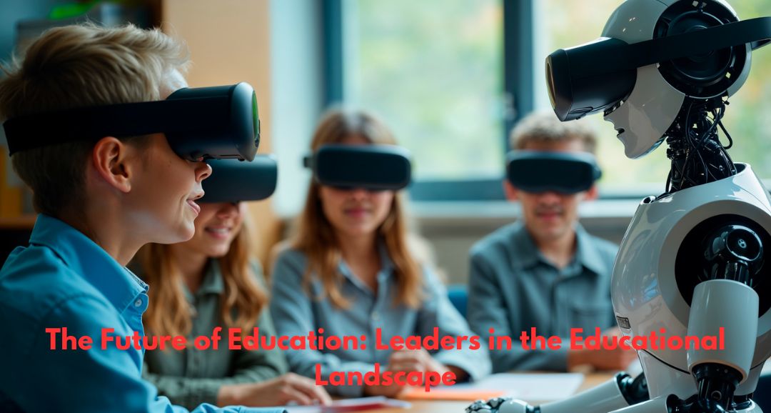 The Future of Education: Leaders in the Educational Landscape